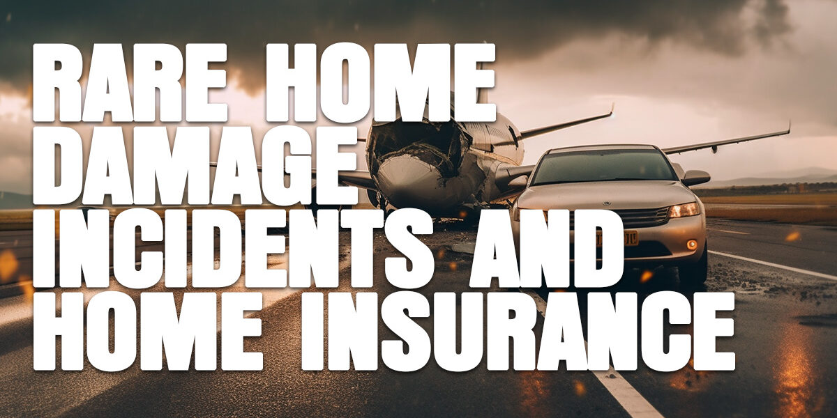 HOME-Relatively Rare Home Damage Incidents and Home Insurance